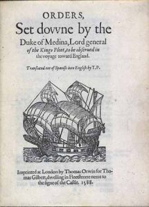 The title page a contemporary English translation of Medina Sidonia’s orders for the Armada. The illustration is of a Portuguese galleon of the Armada: Spanish Armada June to September 1588